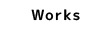 works